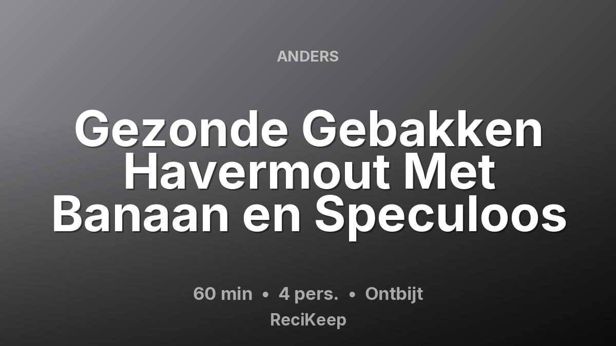 Receptkaart Gezonde Gebakken Havermout Met Banaan en Speculoos – Ontbijt