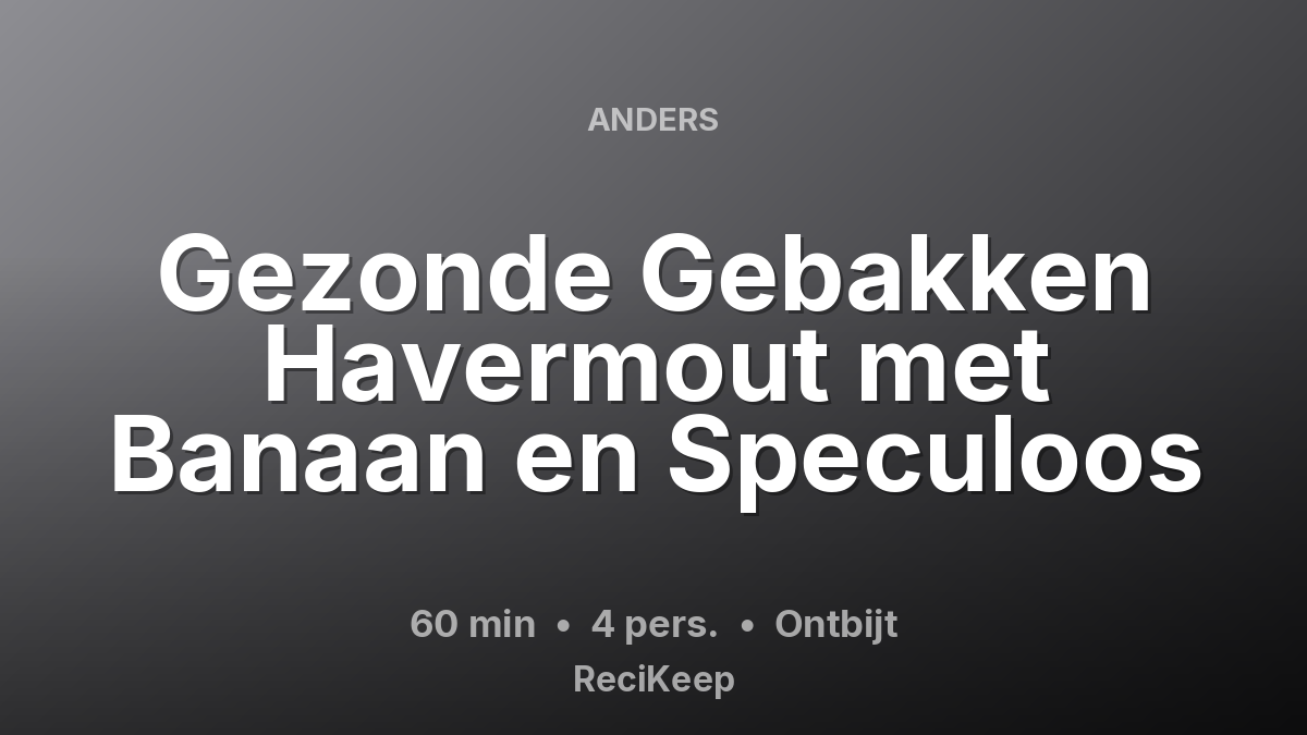 Receptkaart Gezonde Gebakken Havermout met Banaan en Speculoos – Ontbijt