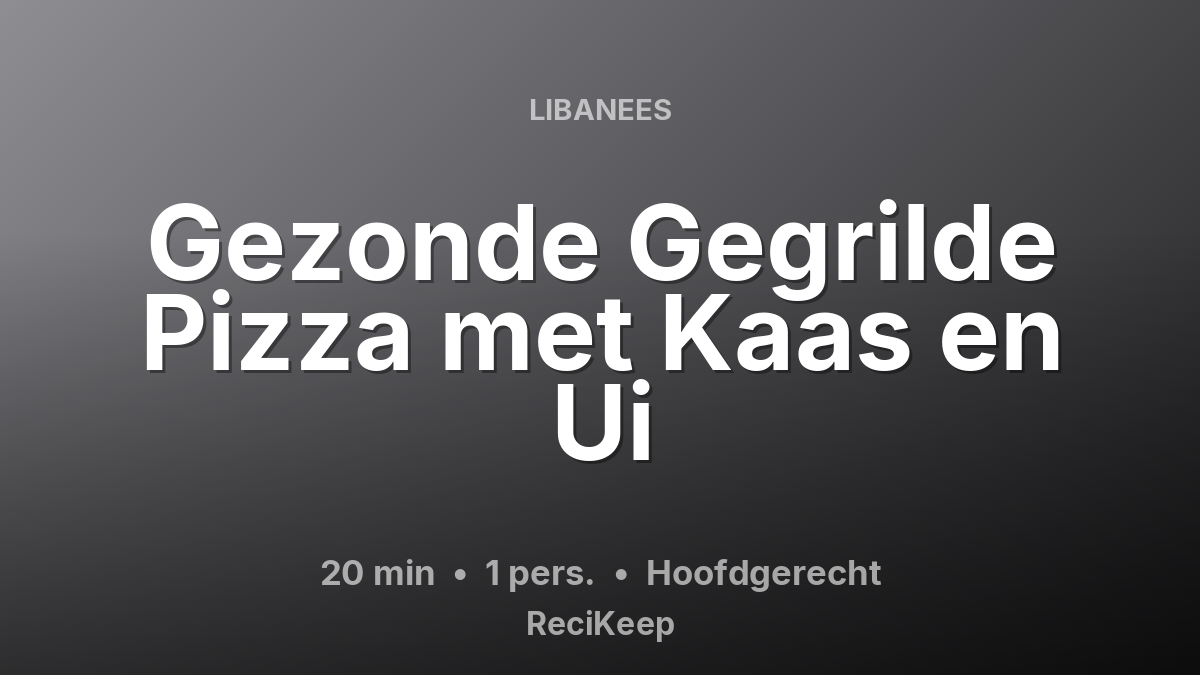 Receptkaart Gezonde Gegrilde Pizza met Kaas en Ui – Hoofdgerecht