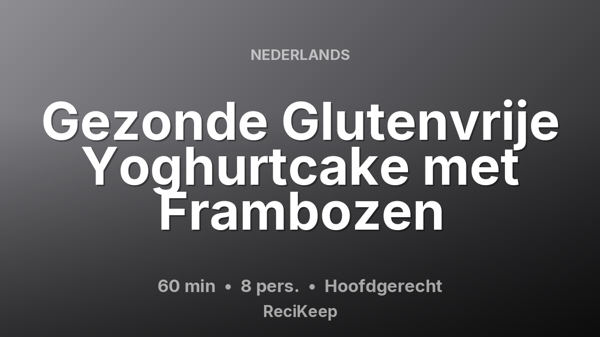Receptkaart Gezonde Glutenvrije Yoghurtcake met Frambozen – Hoofdgerecht
