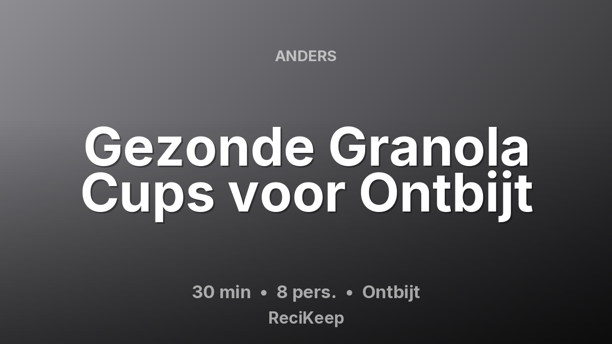 Receptkaart Gezonde Granola Cups voor Ontbijt – Ontbijt
