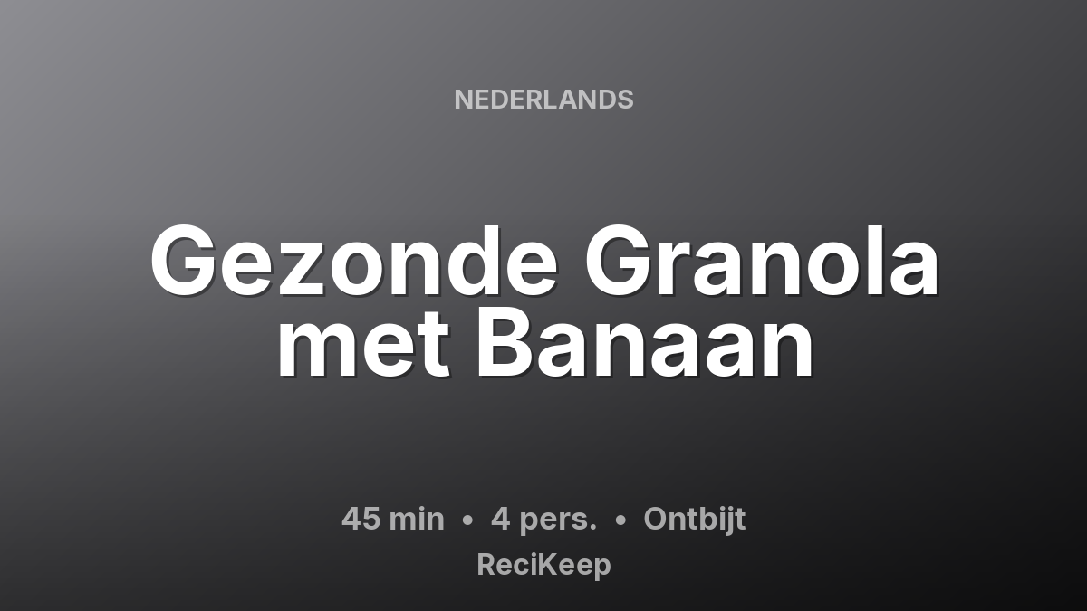 Receptkaart Gezonde Granola met Banaan – Ontbijt