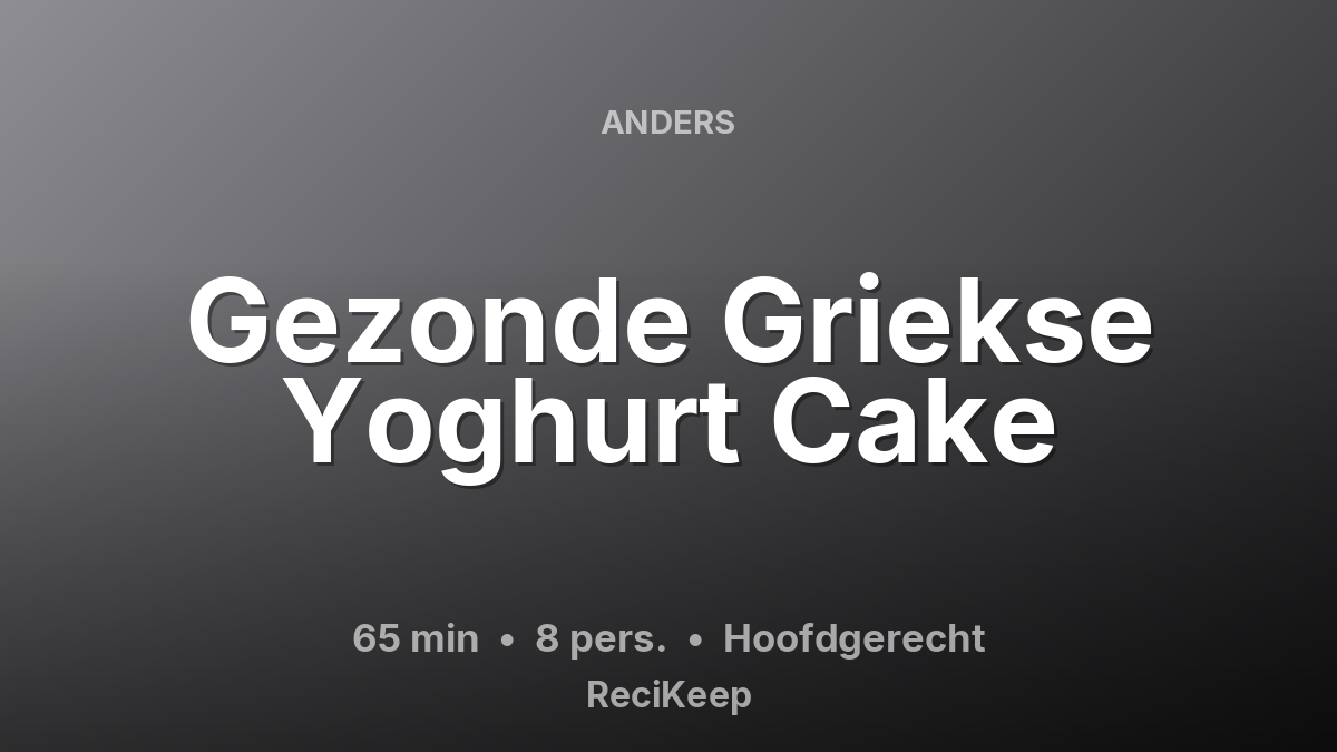 Receptkaart Gezonde Griekse Yoghurt Cake – Hoofdgerecht
