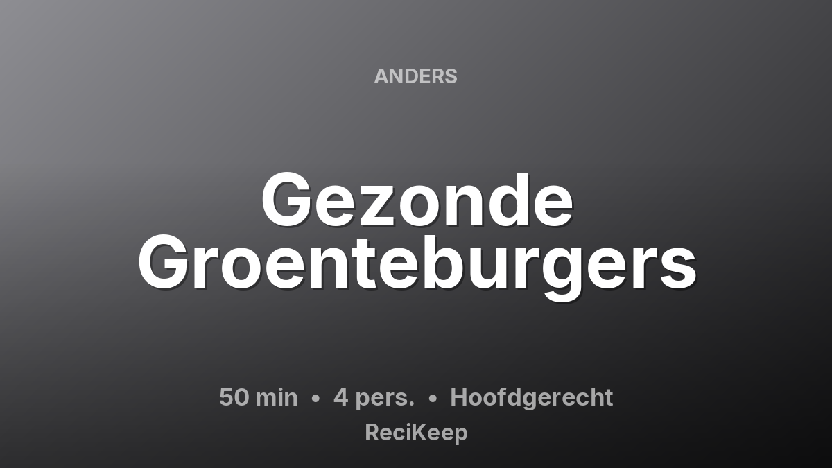 Receptkaart Gezonde Groenteburgers – Hoofdgerecht