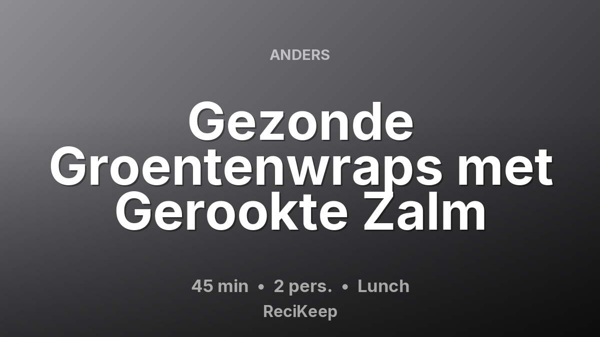 Receptkaart Gezonde Groentenwraps met Gerookte Zalm – Lunch
