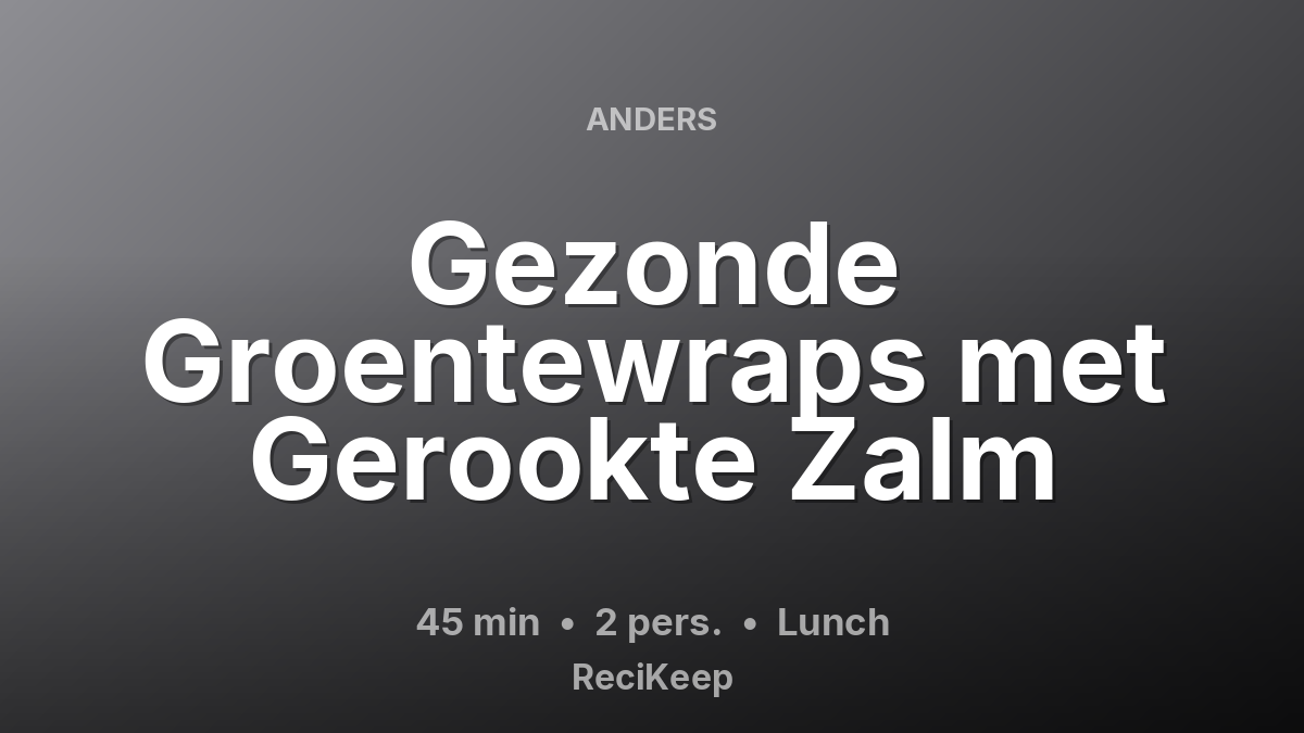 Receptkaart Gezonde Groentewraps met Gerookte Zalm – Lunch