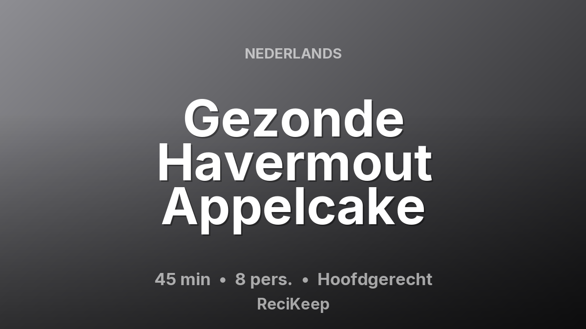 Receptkaart Gezonde Havermout Appelcake – Hoofdgerecht