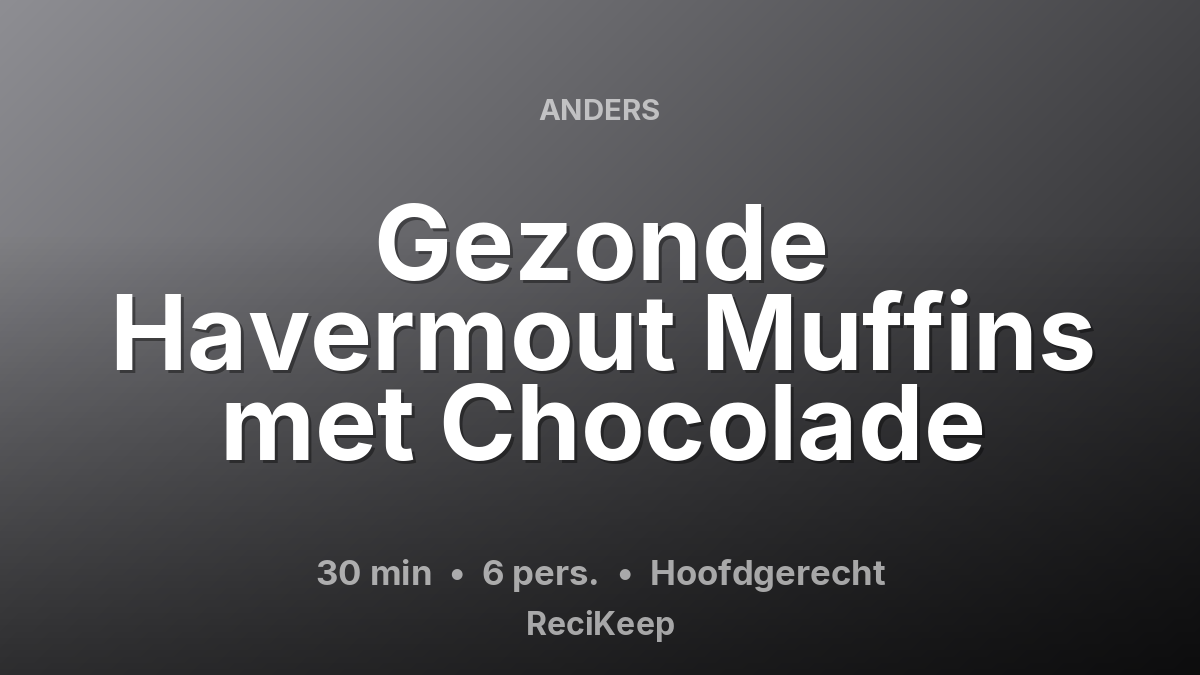 Receptkaart Gezonde Havermout Muffins met Chocolade – Hoofdgerecht