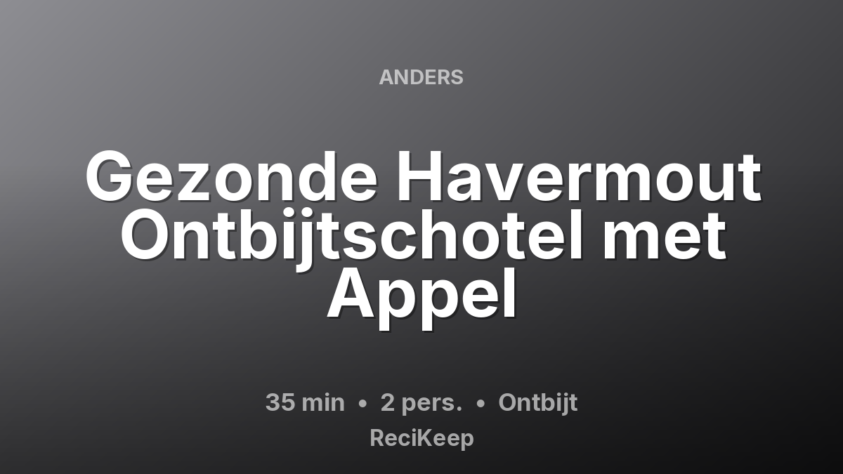 Receptkaart Gezonde Havermout Ontbijtschotel met Appel – Ontbijt