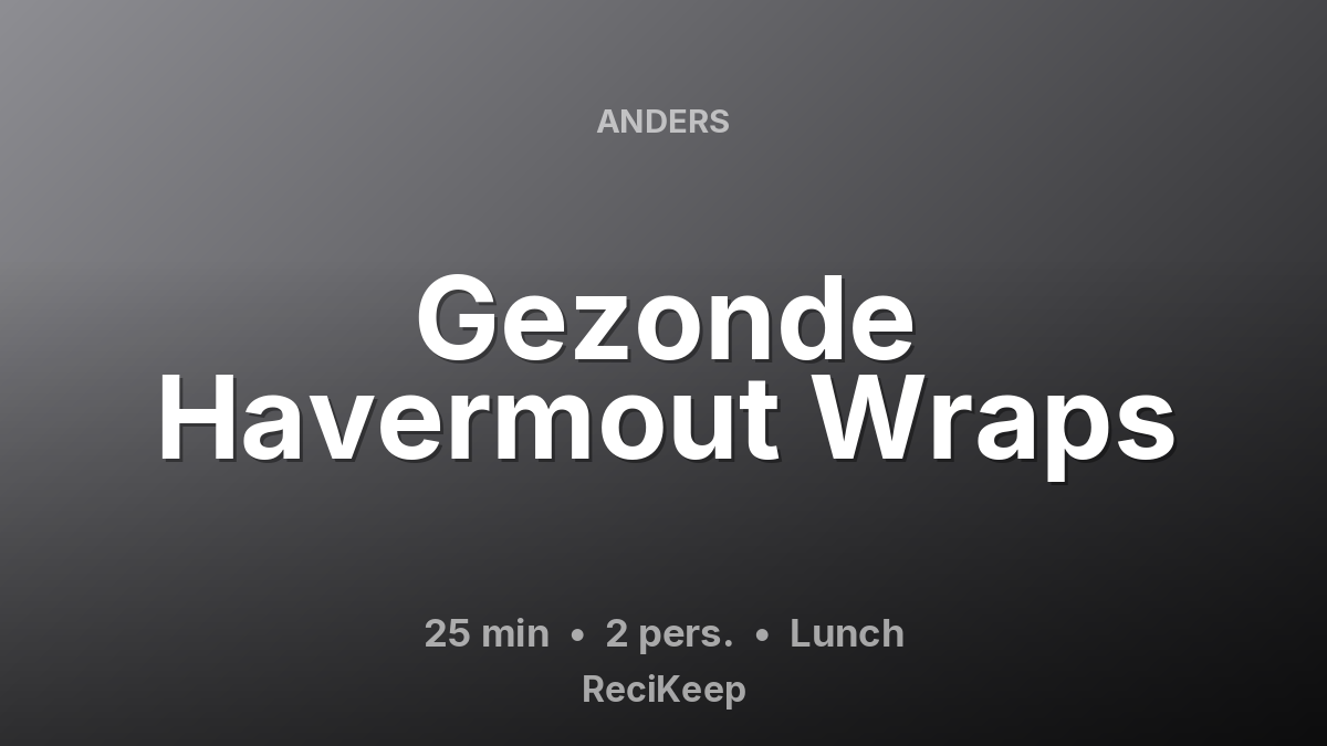 Receptkaart Gezonde Havermout Wraps – Lunch