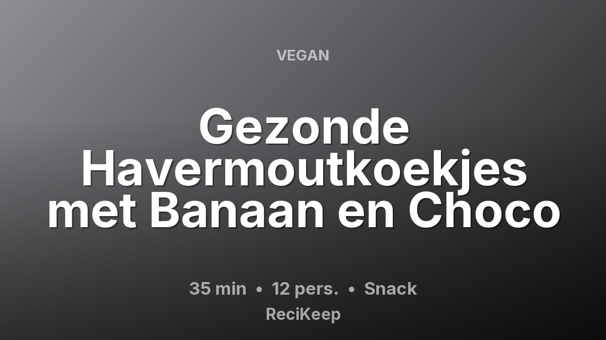 Receptkaart Gezonde Havermoutkoekjes met Banaan en Choco – Snack