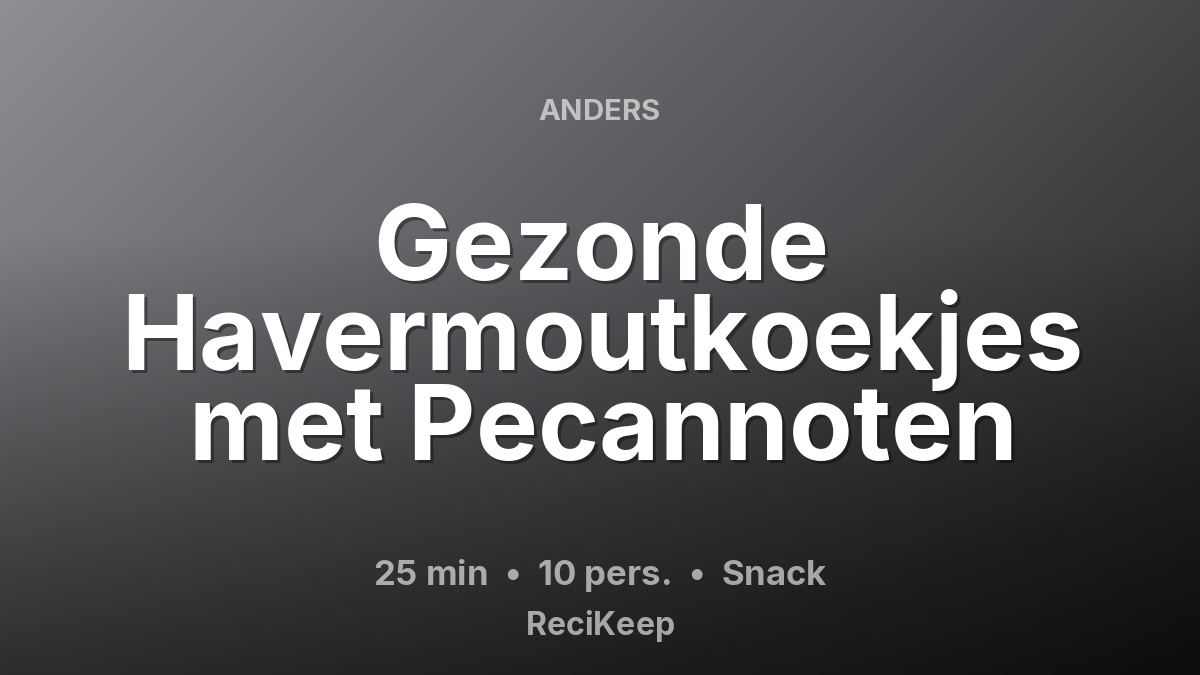 Receptkaart Gezonde Havermoutkoekjes met Pecannoten – Snack