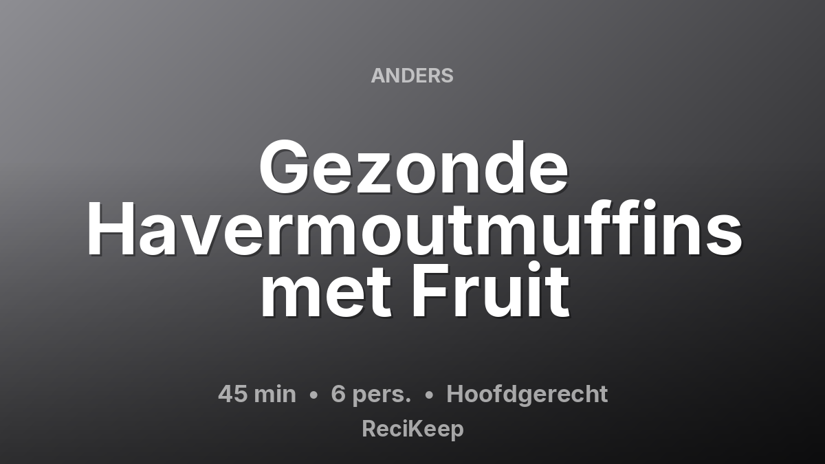 Receptkaart Gezonde Havermoutmuffins met Fruit – Hoofdgerecht