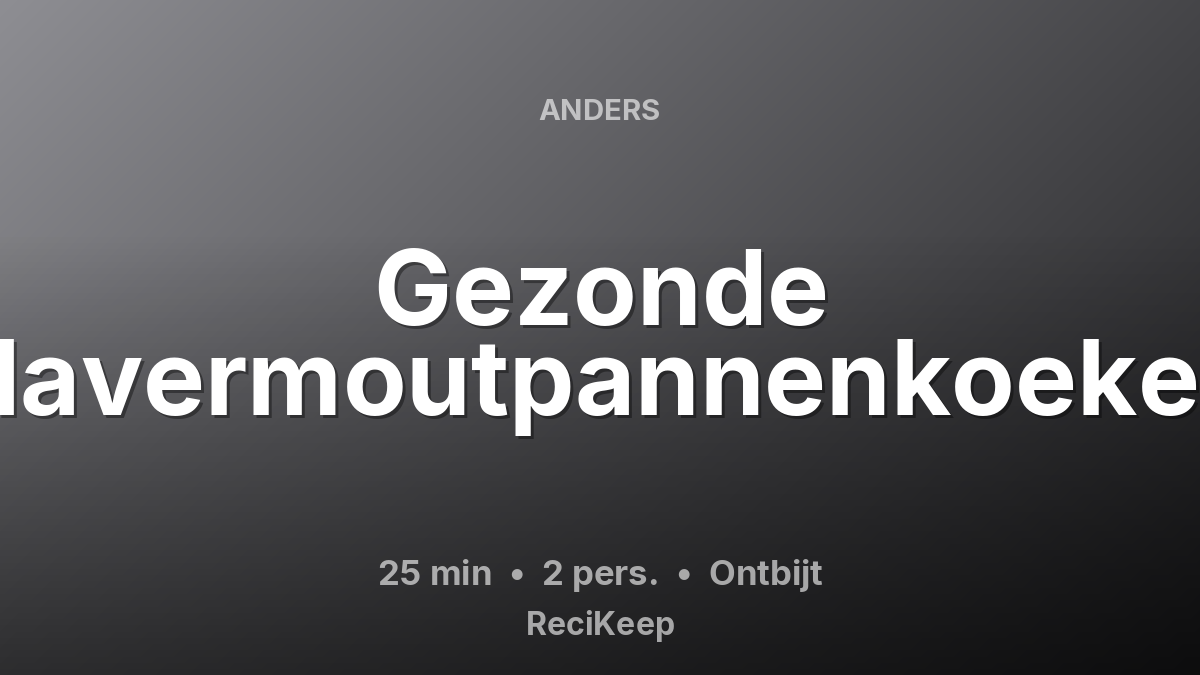 Receptkaart Gezonde Havermoutpannenkoeken – Ontbijt