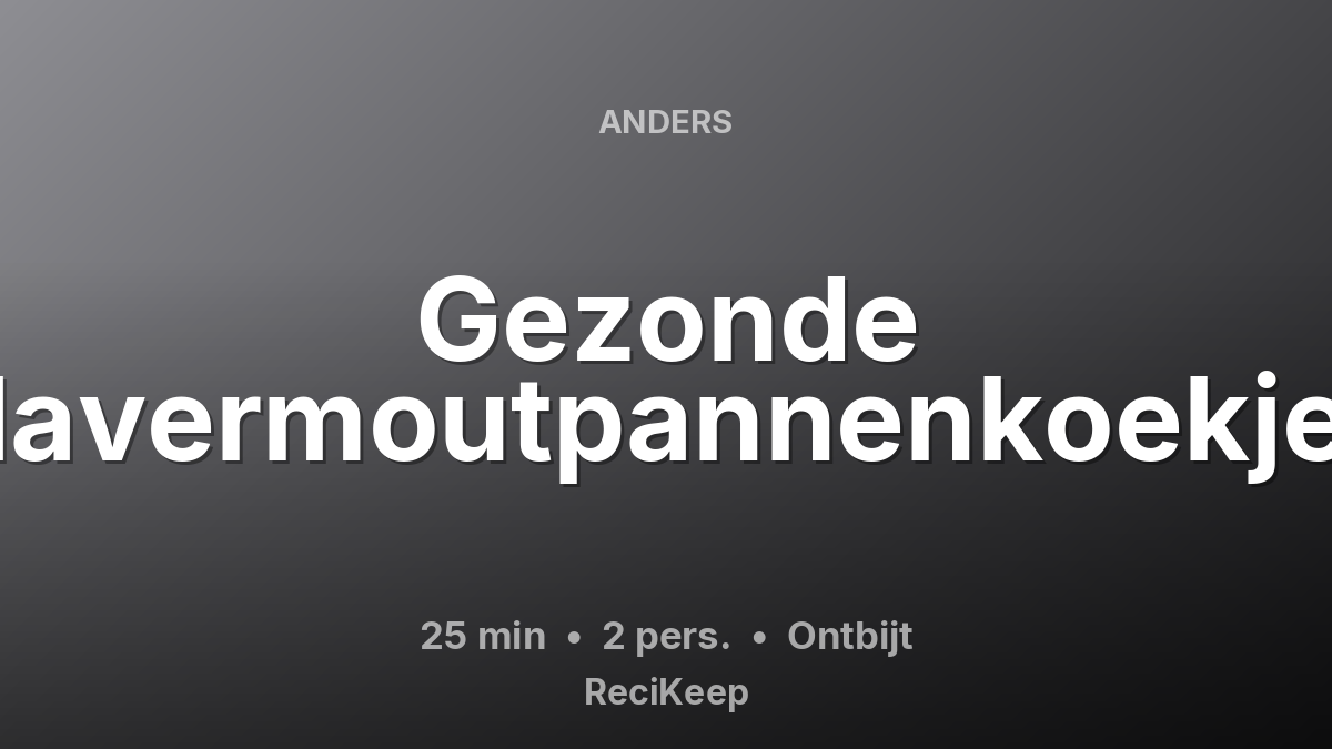 Receptkaart Gezonde Havermoutpannenkoekjes – Ontbijt