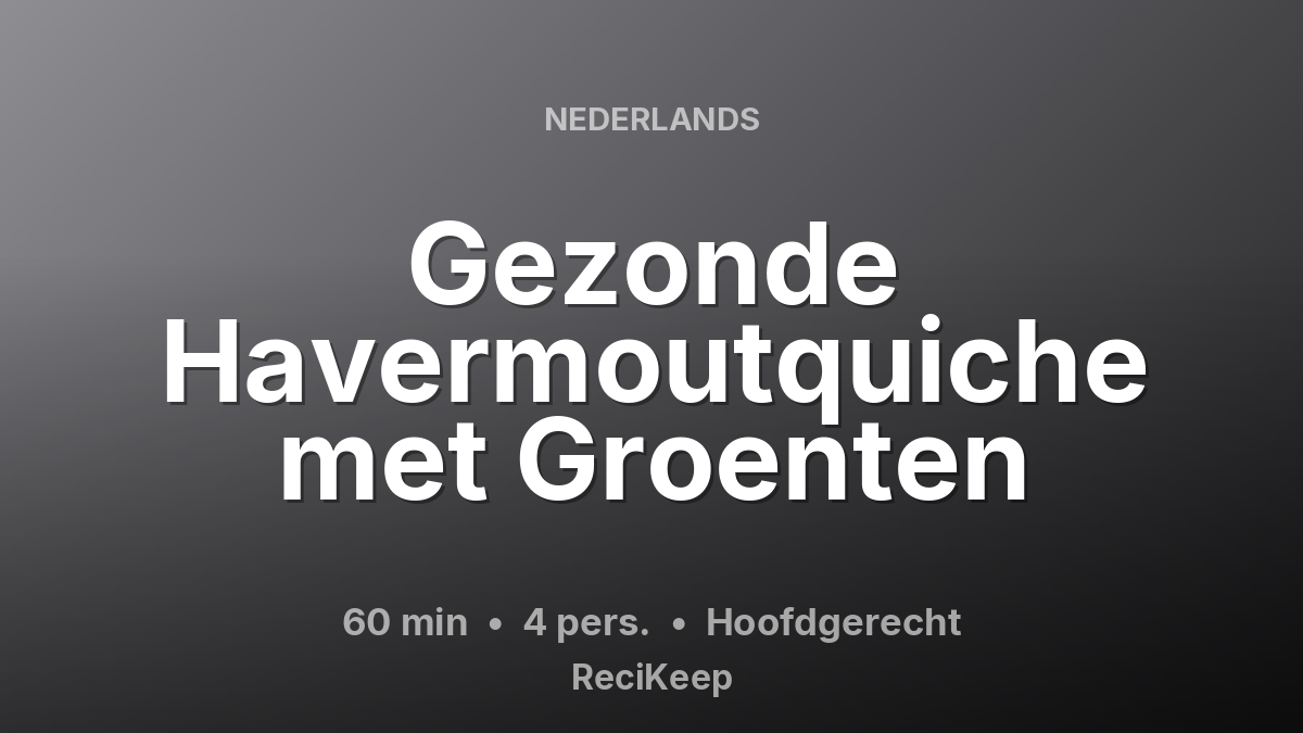 Receptkaart Gezonde Havermoutquiche met Groenten – Hoofdgerecht