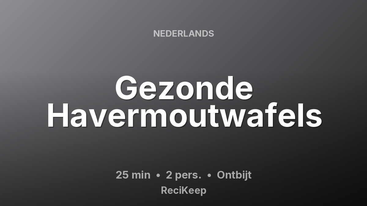 Receptkaart Gezonde Havermoutwafels – Ontbijt
