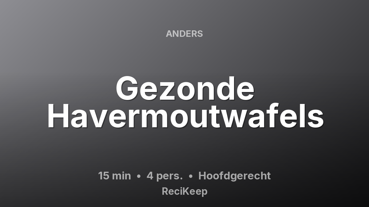 Receptkaart Gezonde Havermoutwafels – Hoofdgerecht