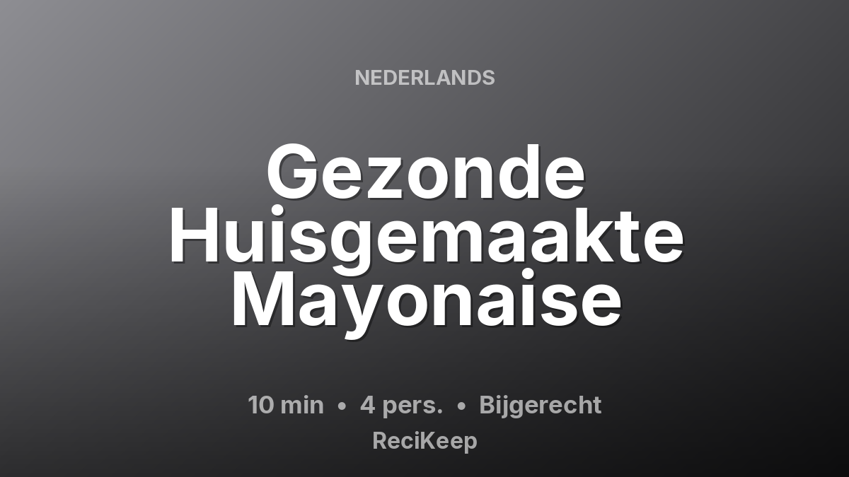 Receptkaart Gezonde Huisgemaakte Mayonaise – Bijgerecht