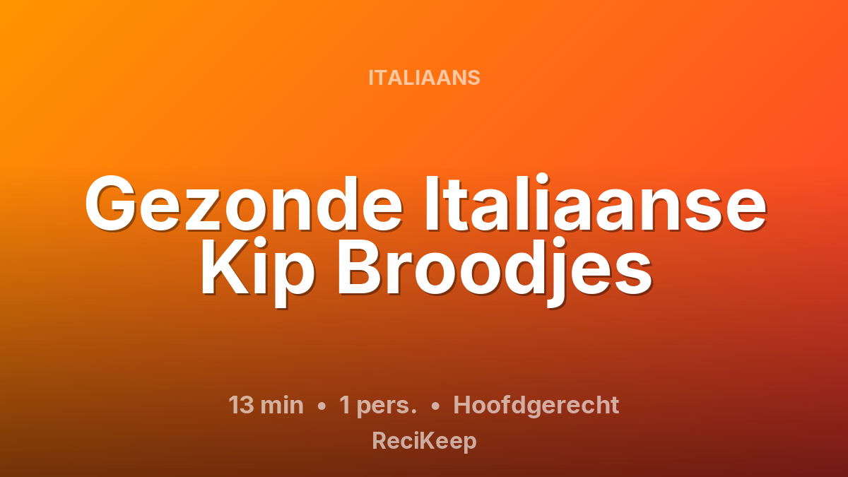 Receptkaart Gezonde Italiaanse Kip Broodjes – Hoofdgerecht