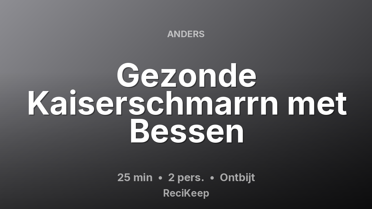 Receptkaart Gezonde Kaiserschmarrn met Bessen – Ontbijt