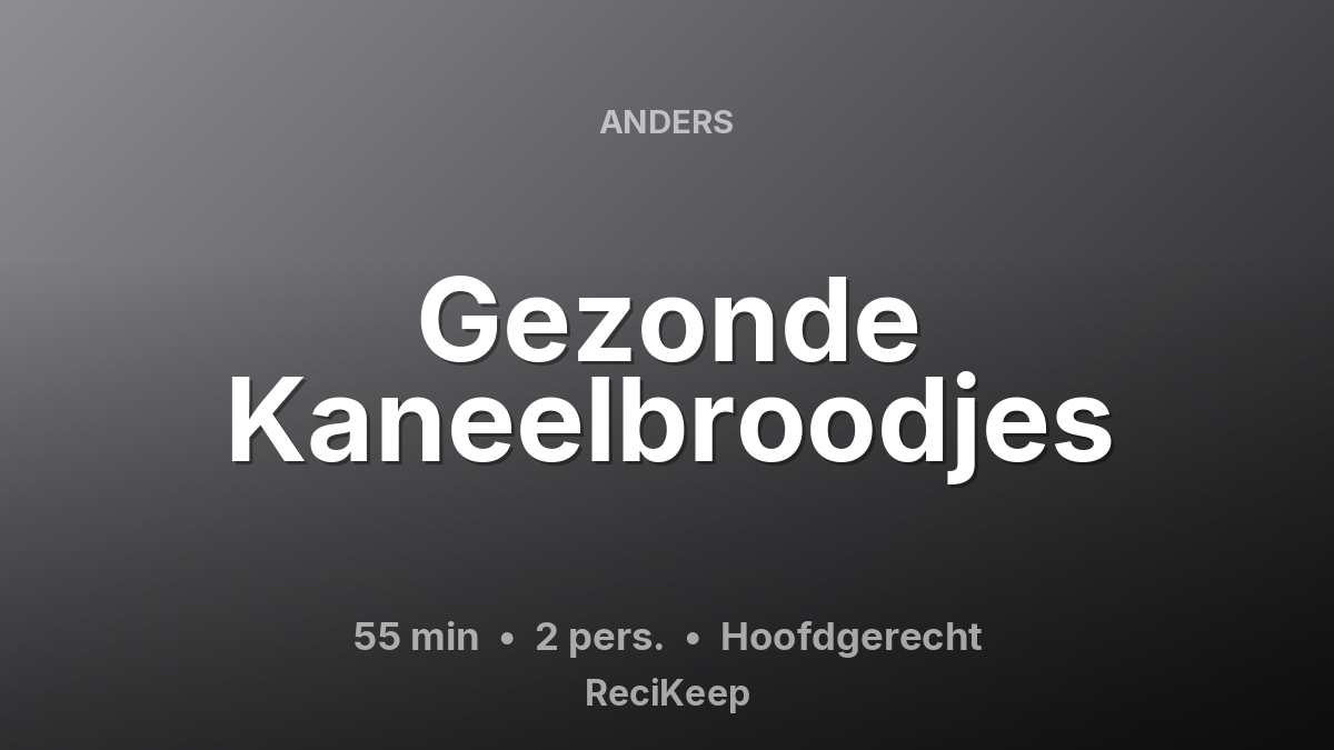 Receptkaart Gezonde Kaneelbroodjes – Hoofdgerecht