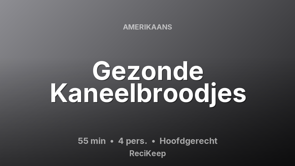 Receptkaart Gezonde Kaneelbroodjes – Hoofdgerecht