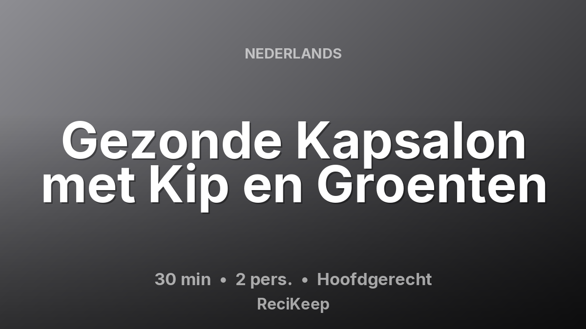 Receptkaart Gezonde Kapsalon met Kip en Groenten – Hoofdgerecht