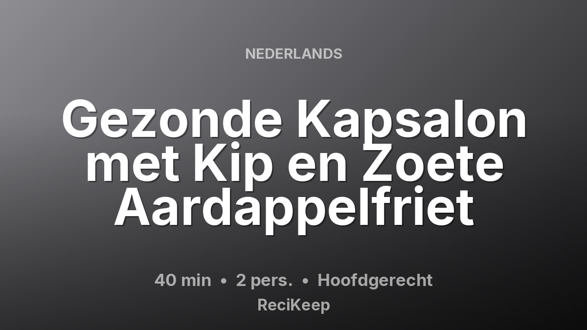 Receptkaart Gezonde Kapsalon met Kip en Zoete Aardappelfriet – Hoofdgerecht