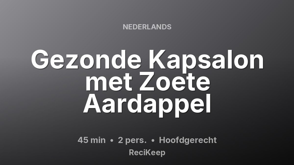 Receptkaart Gezonde Kapsalon met Zoete Aardappel – Hoofdgerecht