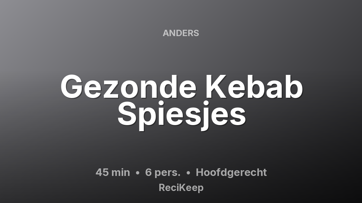 Receptkaart Gezonde Kebab Spiesjes – Hoofdgerecht