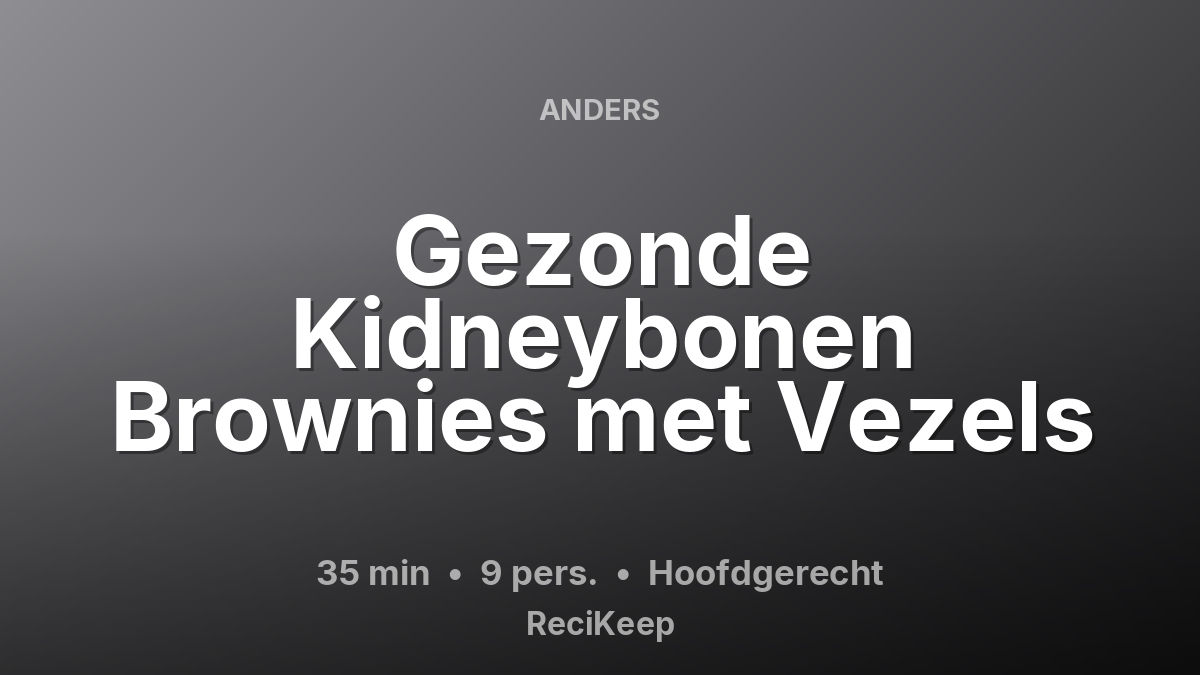 Receptkaart Gezonde Kidneybonen Brownies met Vezels – Hoofdgerecht