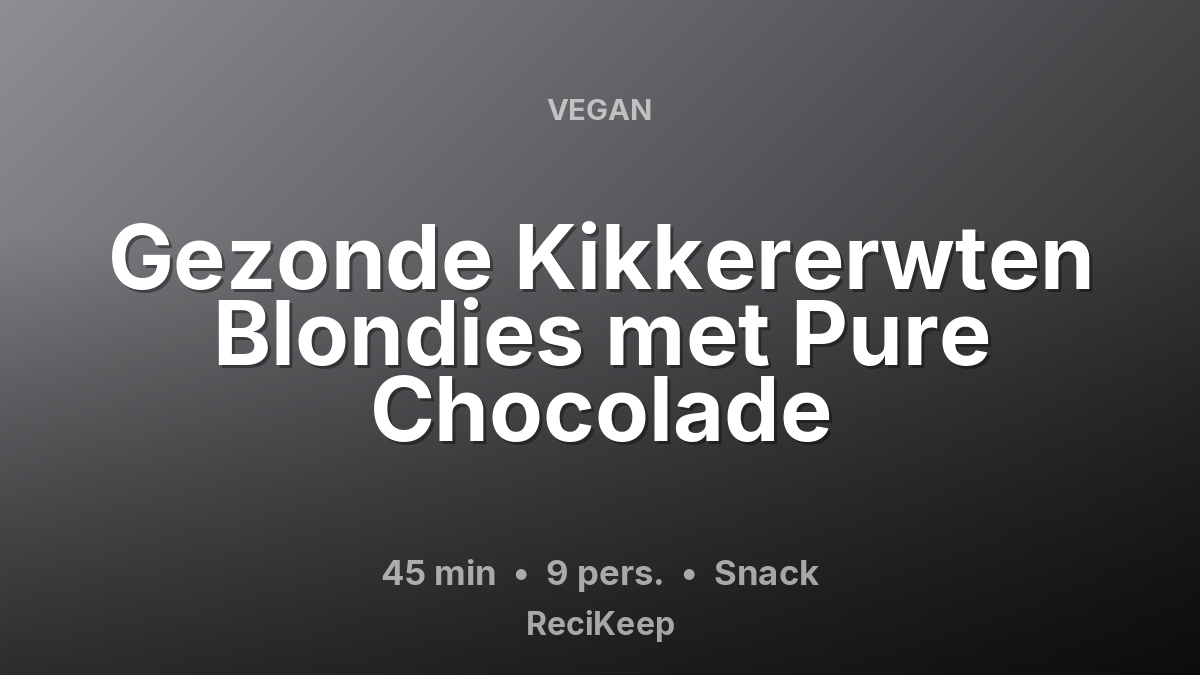 Receptkaart Gezonde Kikkererwten Blondies met Pure Chocolade – Snack