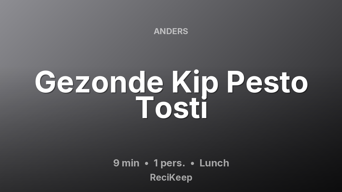 Receptkaart Gezonde Kip Pesto Tosti – Lunch
