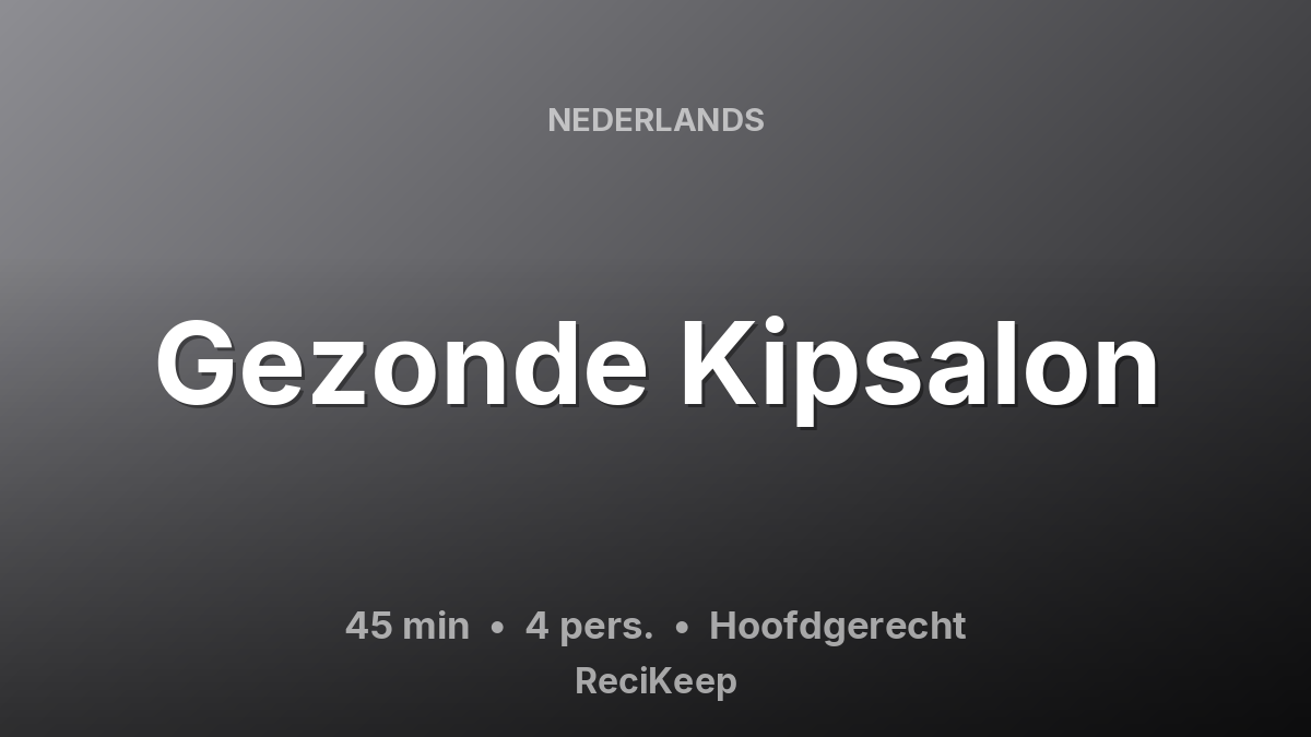 Receptkaart Gezonde Kipsalon – Hoofdgerecht
