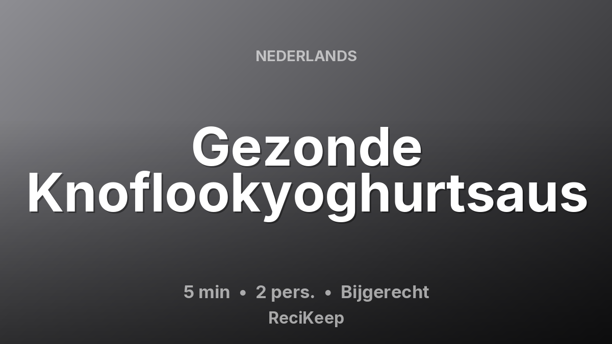 Receptkaart Gezonde Knoflookyoghurtsaus – Bijgerecht