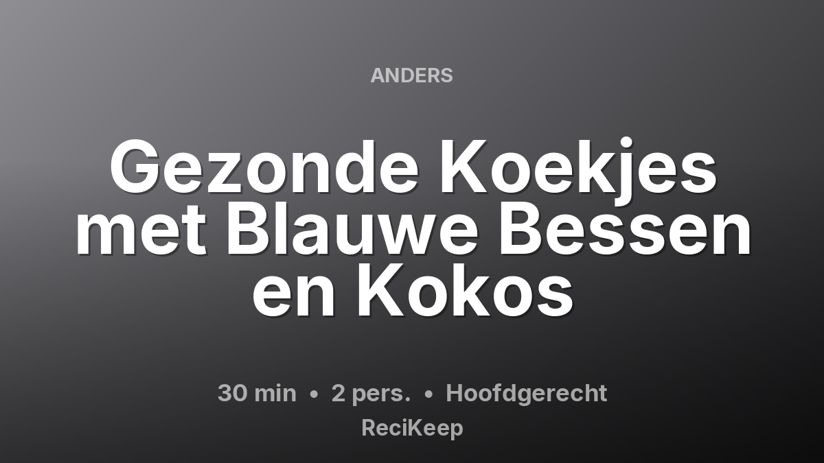 Receptkaart Gezonde Koekjes met Blauwe Bessen en Kokos – Hoofdgerecht