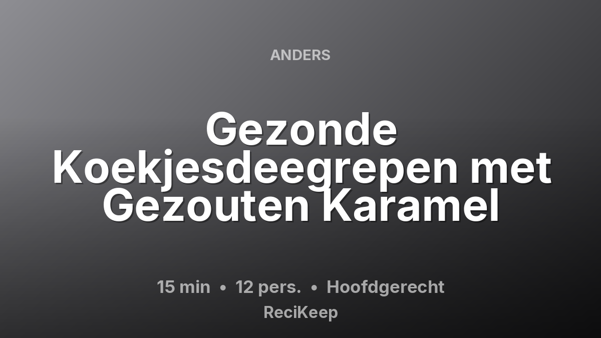 Receptkaart Gezonde Koekjesdeegrepen met Gezouten Karamel – Hoofdgerecht