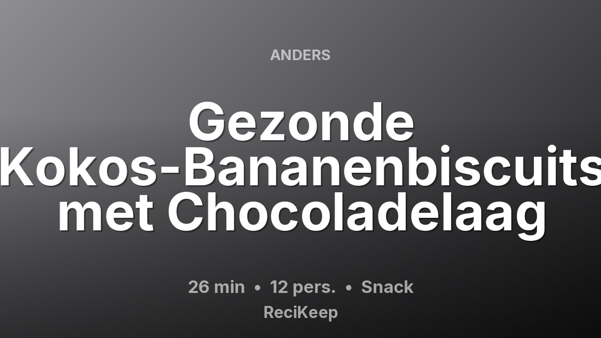 Receptkaart Gezonde Kokos-Bananenbiscuits met Chocoladelaag – Snack
