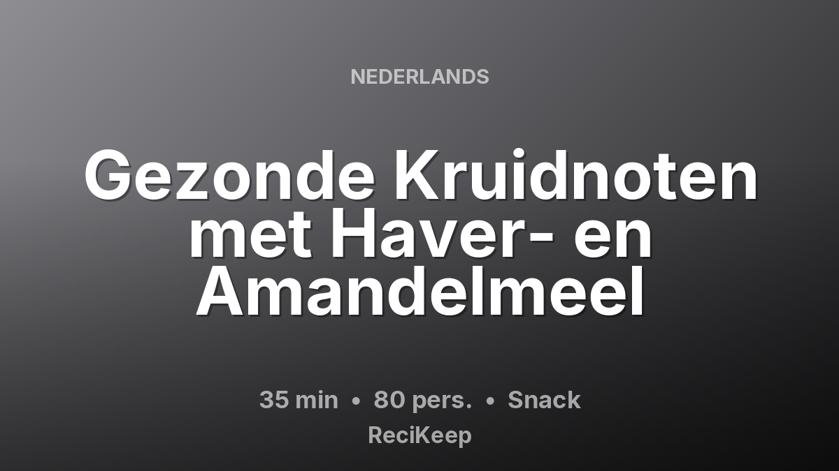 Receptkaart Gezonde Kruidnoten met Haver- en Amandelmeel – Snack