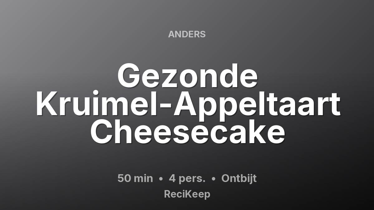 Receptkaart Gezonde Kruimel-Appeltaart Cheesecake – Ontbijt