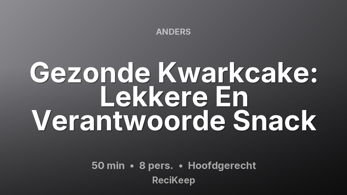 Receptkaart Gezonde Kwarkcake: Lekkere En Verantwoorde Snack – Hoofdgerecht