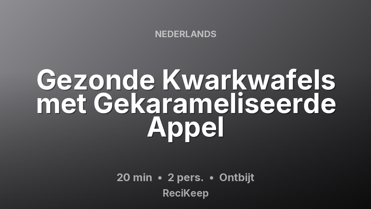 Receptkaart Gezonde Kwarkwafels met Gekarameliseerde Appel – Ontbijt