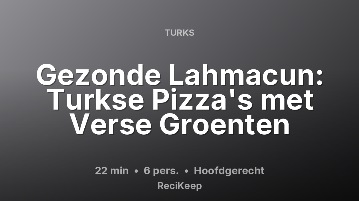 Receptkaart Gezonde Lahmacun: Turkse Pizza's met Verse Groenten – Hoofdgerecht