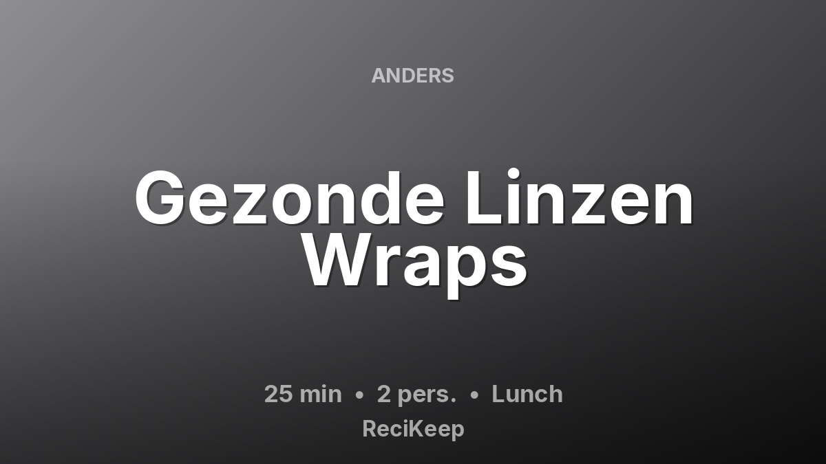 Receptkaart Gezonde Linzen Wraps – Lunch