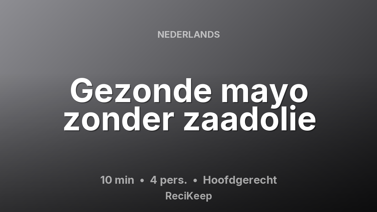 Receptkaart Gezonde mayo zonder zaadolie – Hoofdgerecht