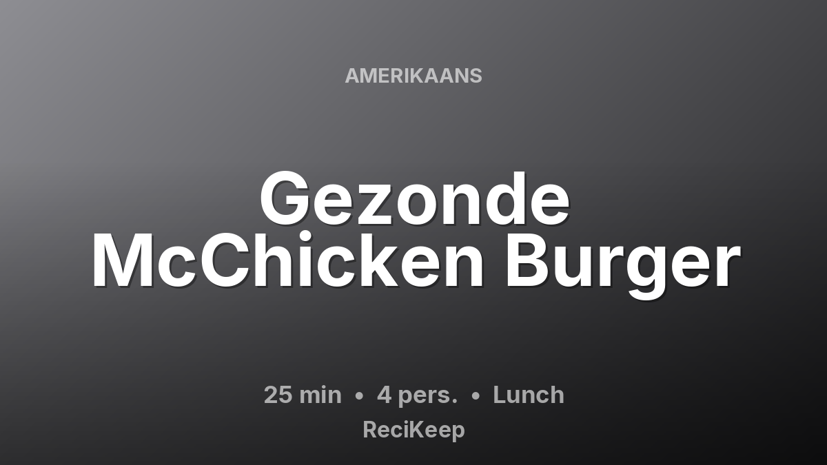 Receptkaart Gezonde McChicken Burger – Lunch
