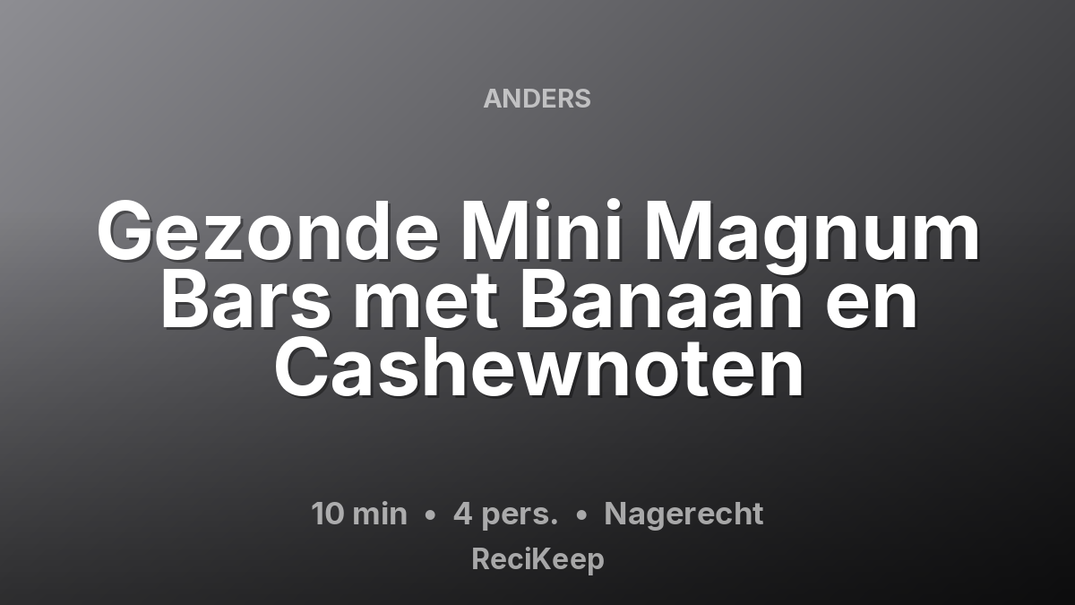 Receptkaart Gezonde Mini Magnum Bars met Banaan en Cashewnoten – Nagerecht