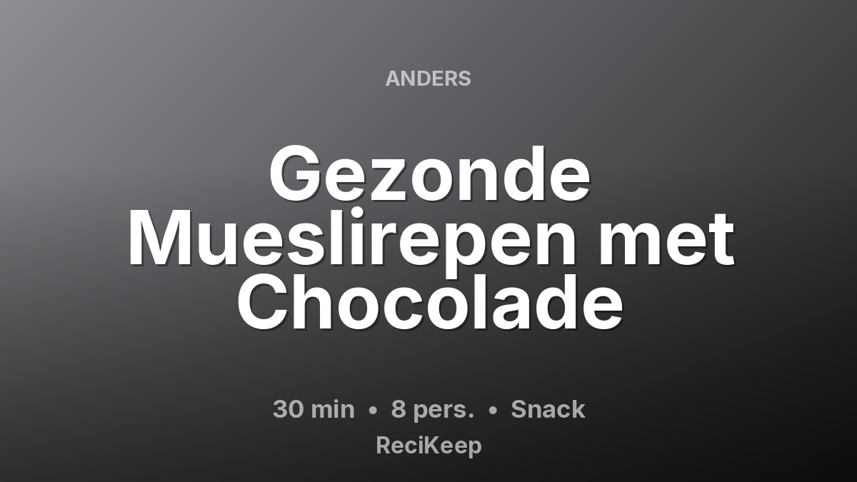 Receptkaart Gezonde Mueslirepen met Chocolade – Snack