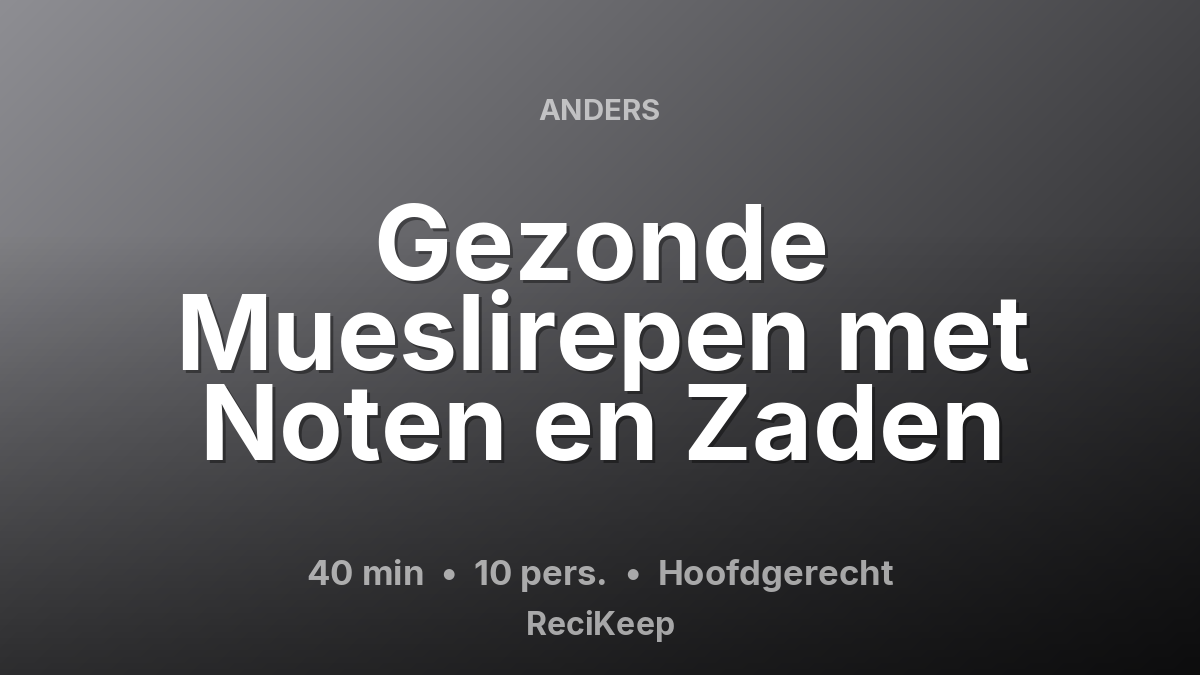 Receptkaart Gezonde Mueslirepen met Noten en Zaden – Hoofdgerecht